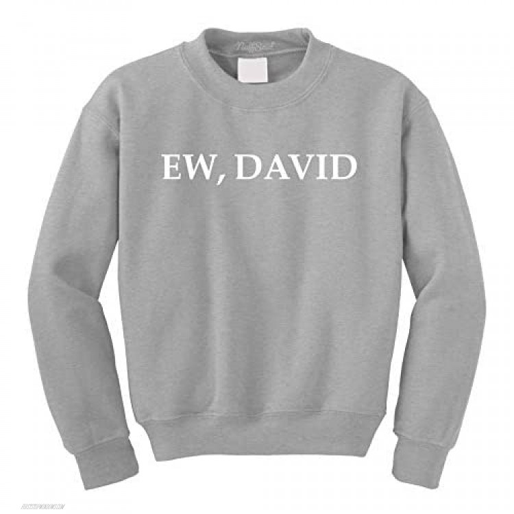 NuffSaid Ew David Rosebud Motel Sarcastic Funny Pullover Sweatshirt - Unisex Sitcom Crew