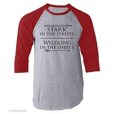 Stark in The Streets Wildling in The Sheets Raglan Baseball Tee Shirt